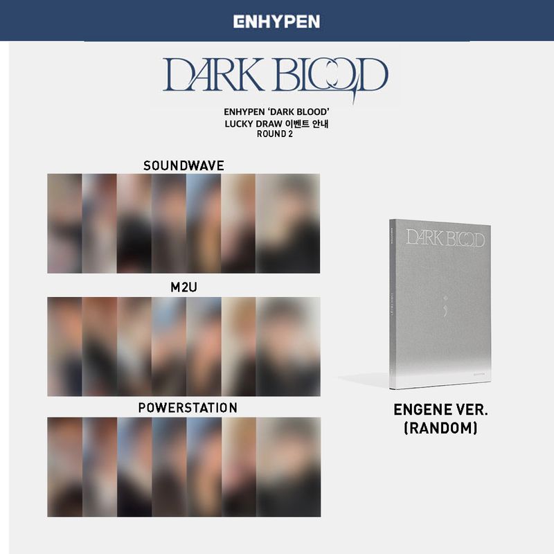 ENHYPEN ‘DARK BLOOD’ LUCKY DRAW Round 2 Engene Ver. ENHYPEN ‘DARK BLOOD’ LUCKY DRAW Round 2 Engene Ver.