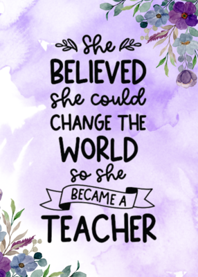 Teacher&#39;s Journal Notebook [She Believe She Could Change the World So She Became a Teacher]