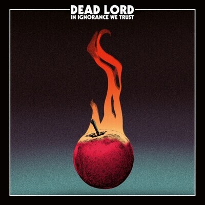 DEAD LORD - In Ignorance We Trust LP