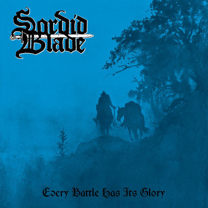 SORDID BLADE - Every Battle Has Its Glory LP