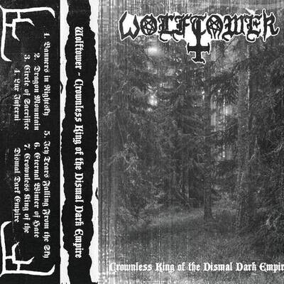 WOLFTOWER - Crownless King of the Dismal Dark Empire TAPE