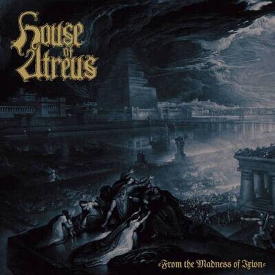 HOUSE OF ATREUS - From the Madness of Ixion LP