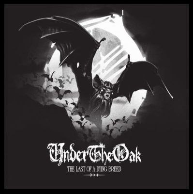 UNDER THE OAK - The Last Of A Dying Breed LP
