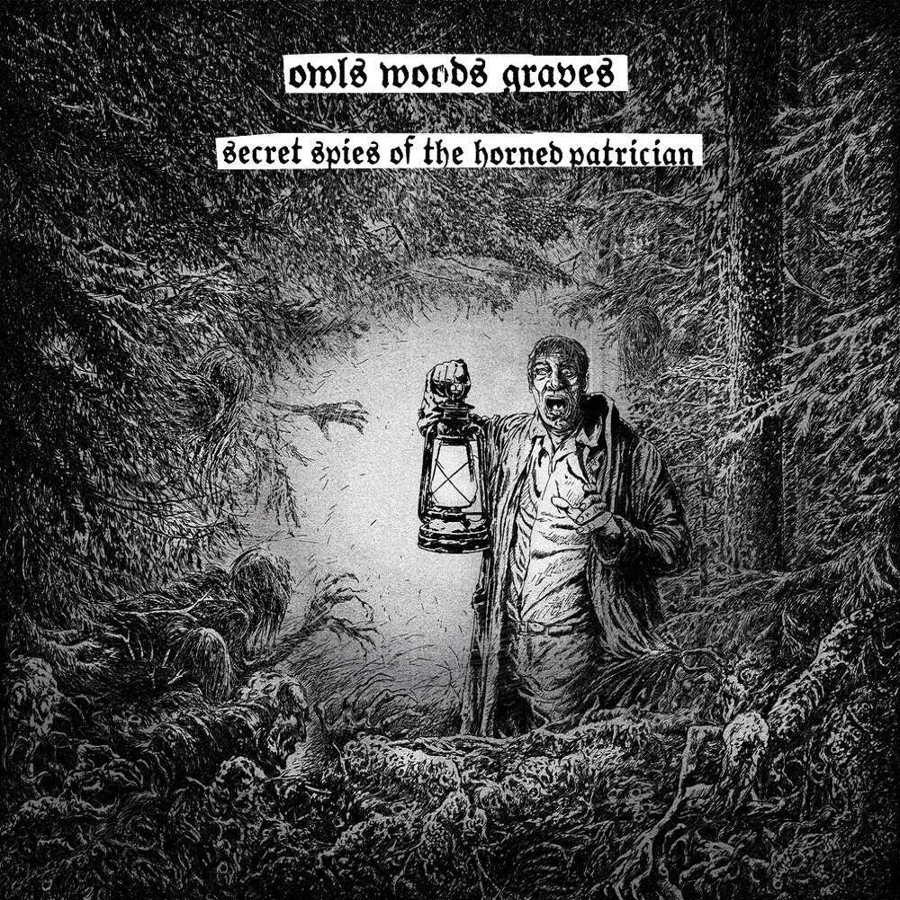 OWLS WOODS GRAVES - Secret Spies Of The Horned Patrician LP