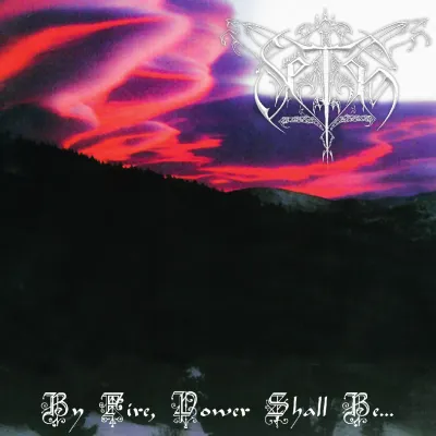 SETH - By Fire, Power Shall Be LP