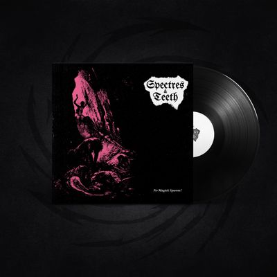 SPECTRES &amp; TEETH - No Magic Spawns! LP