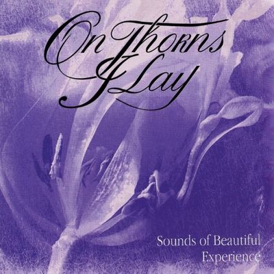ON THORNS I LAY - Sounds of Beautiful Experience LP