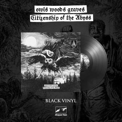 OWLS WOODS GRAVES - Citizenship Of The Abyss LP