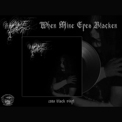 WHEN MINE EYES BLACKEN - When My Eyes Blacken LP (PRE)