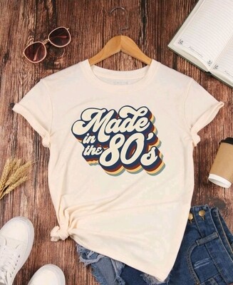 Made in the 80&#39;s Tshirt