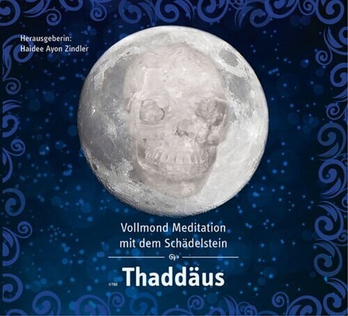 Meditations-CD: Vollmond mit dem Schädelstein Thaddäus Meditations-CD: Vollmond mit dem Schädelstein Thaddäus