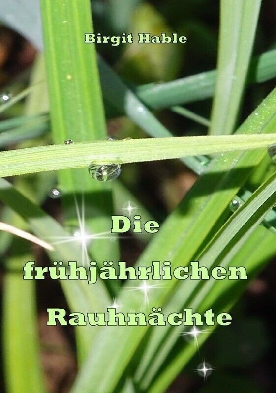 Birgit Hable: Die frühjährlichen Rauhnächte Birgit Hable: Die frühjährlichen Rauhnächte