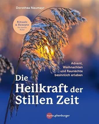 Dorothea Neumayr: Die Heilkraft der stillen Zeit   (Mängelexemplar)