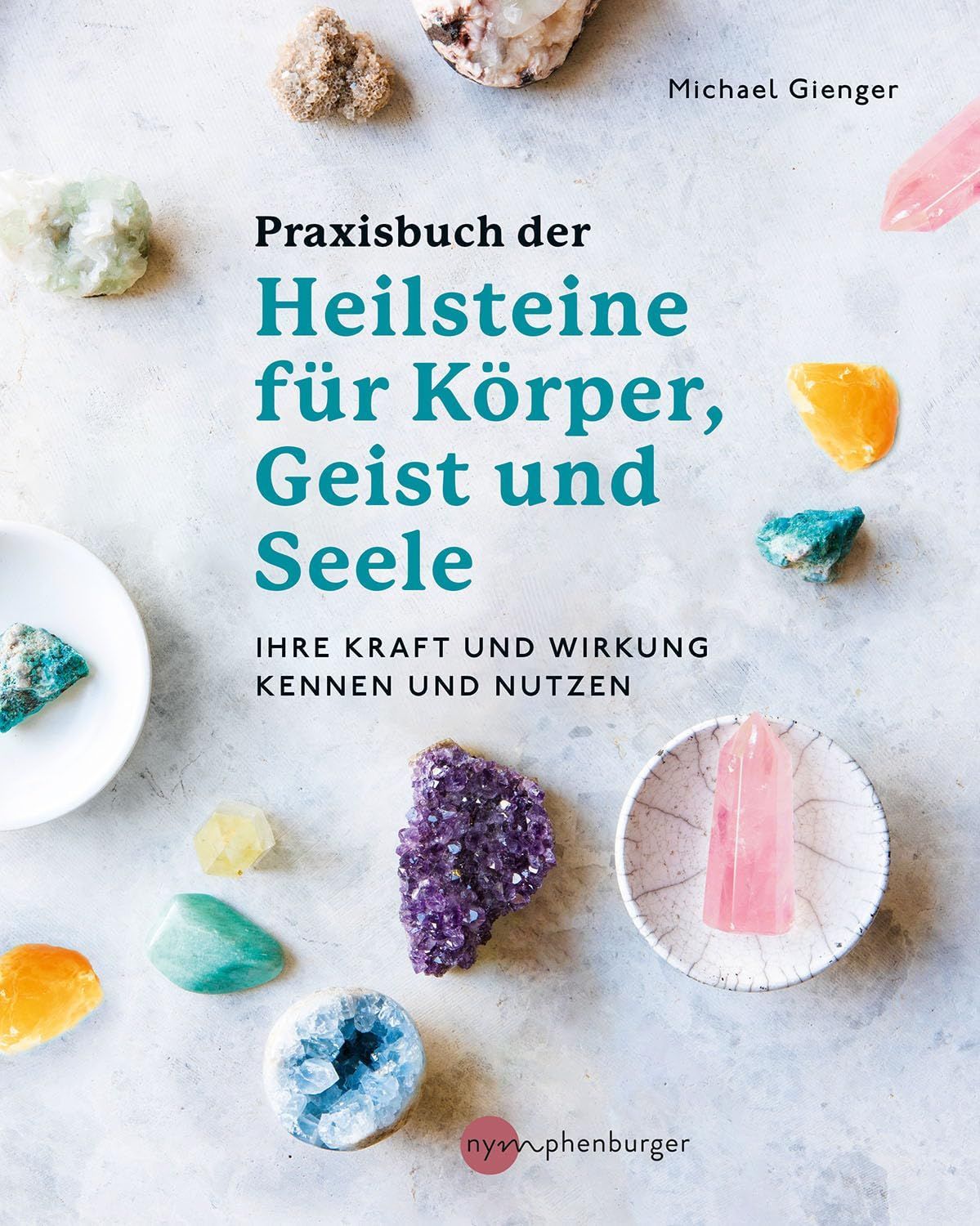 Michael Gienger: Praxisbuch der Heilsteine für Körper, Geist und Seele  (Mängelexemplar)