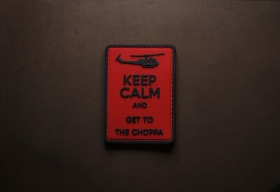 Keep calm and get to the choppa