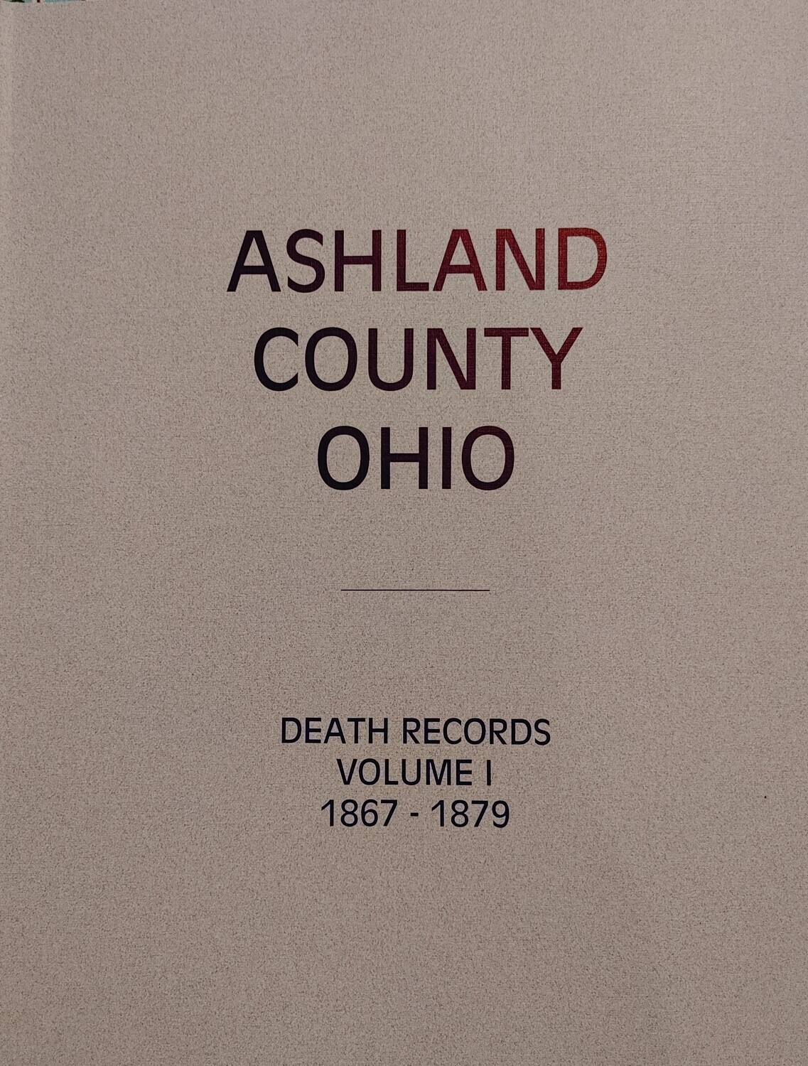 Ashland County Death Records Vol. 1 1867-1879 Ashland County Death Records Vol. 1 1867-1879