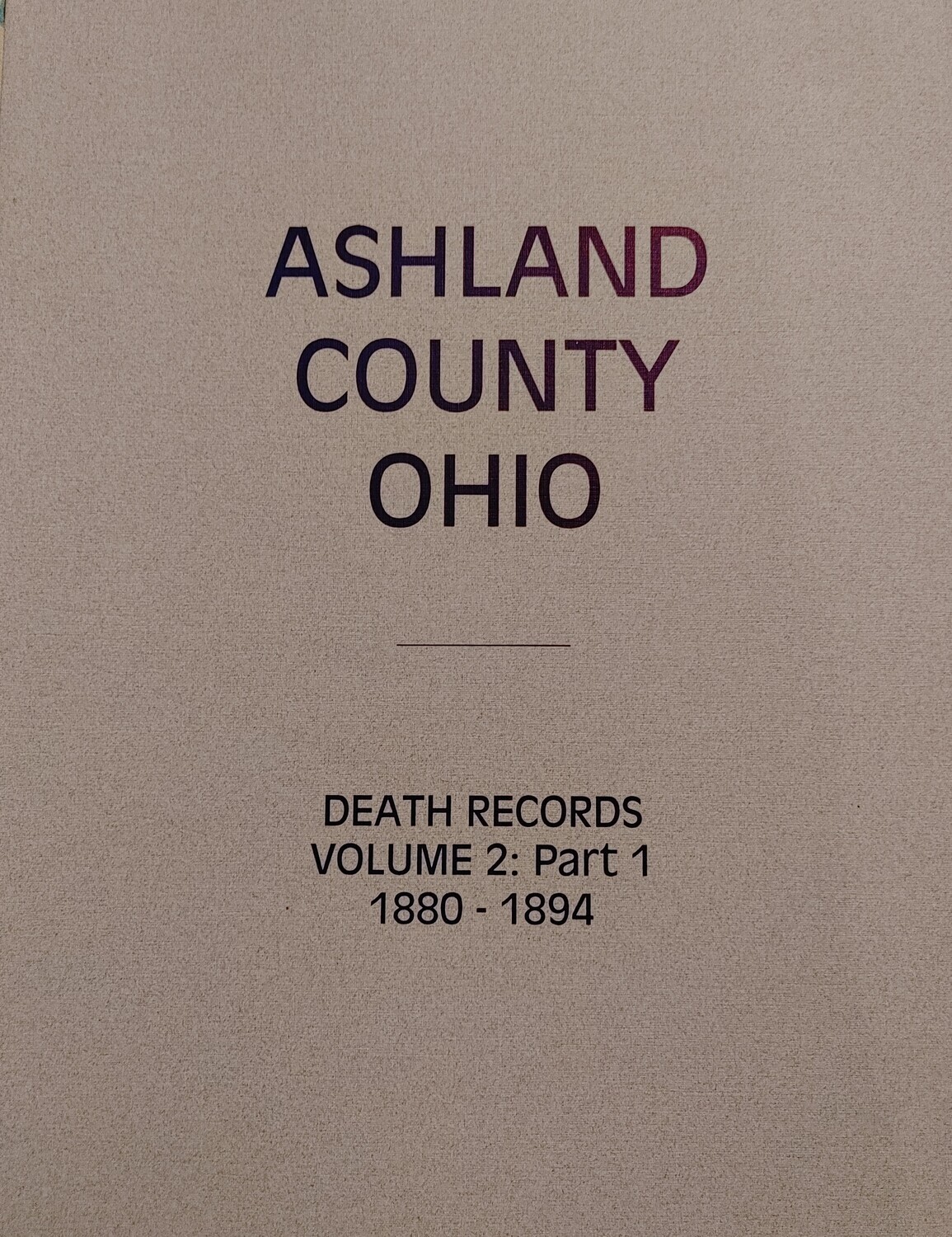 Ashland County Death Records Vol. 2 Part 1 1880-1894 Ashland County Death Records Vol. 2 Part 1 1880-1894