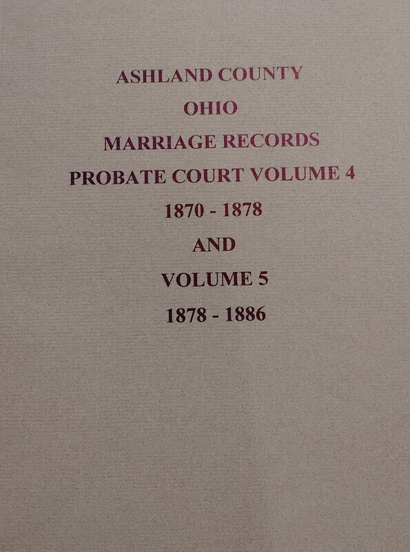 Ashland County Marriage Records Probate Court Vol. 4 & 5