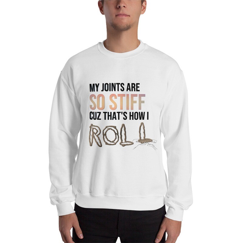 H-Med Sweatshirt - My Joints Are Stiff/That&#39;s How I Roll