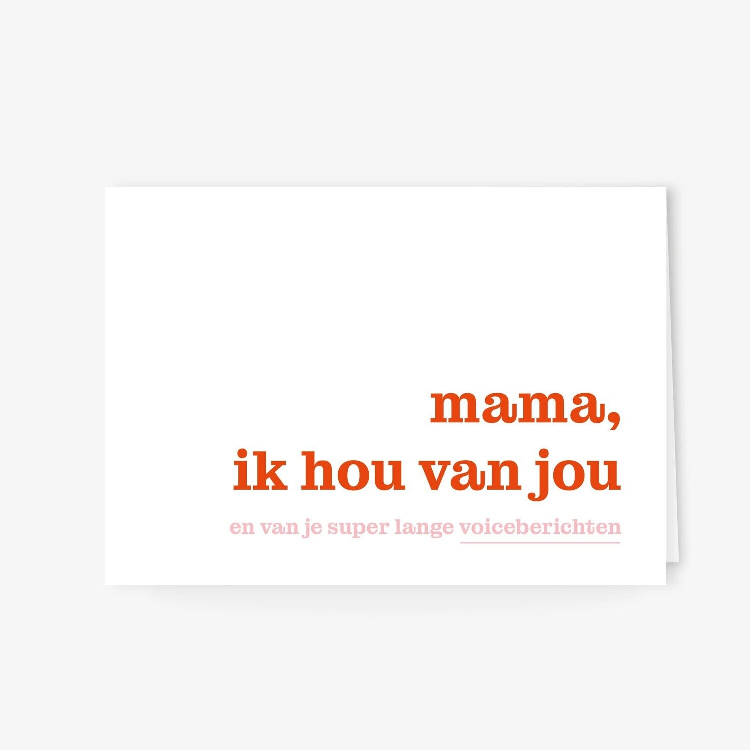 Mama, ik hou van jou