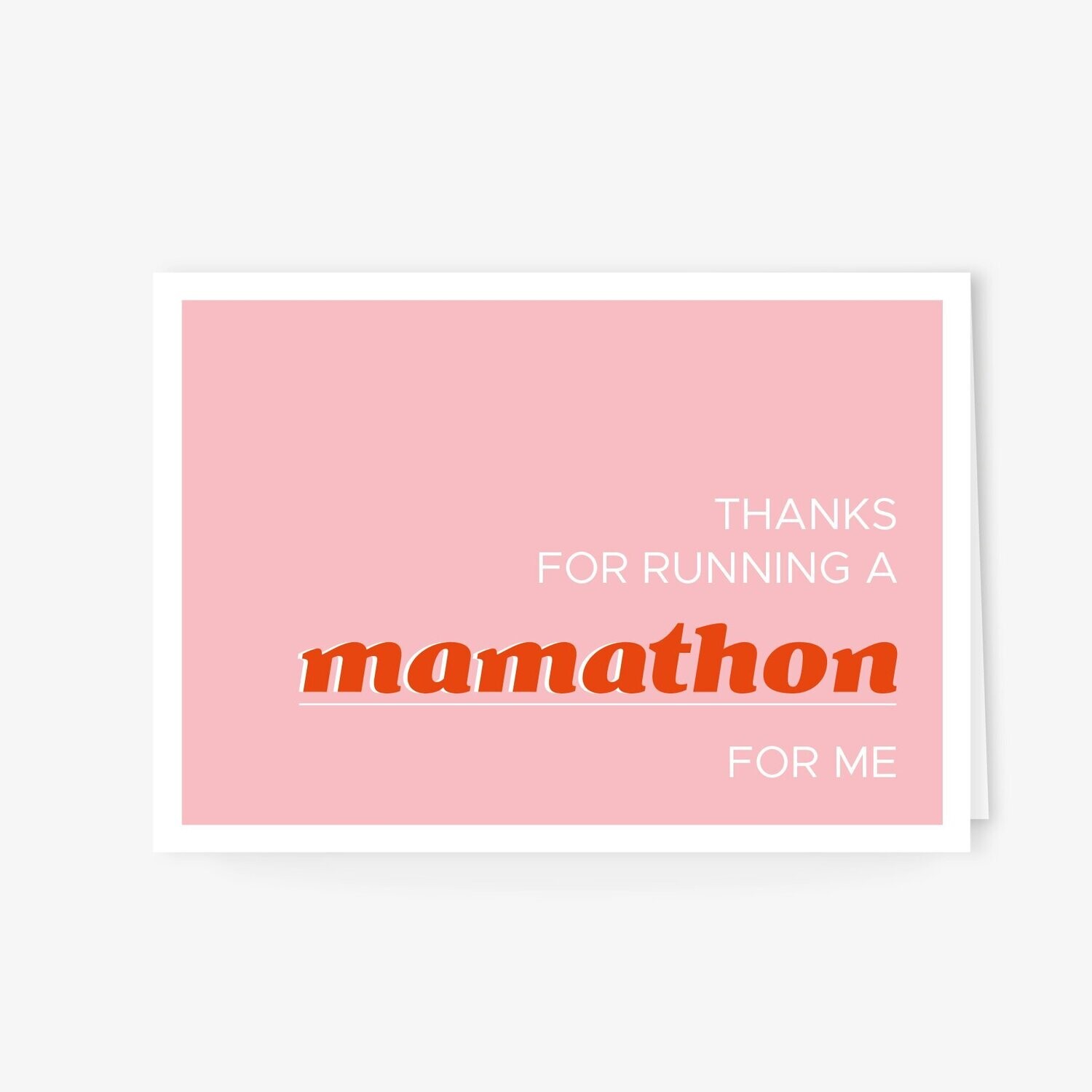 Thanks for running a mamathon for me