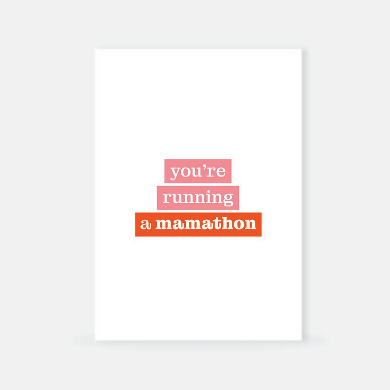 You're running a mamathon