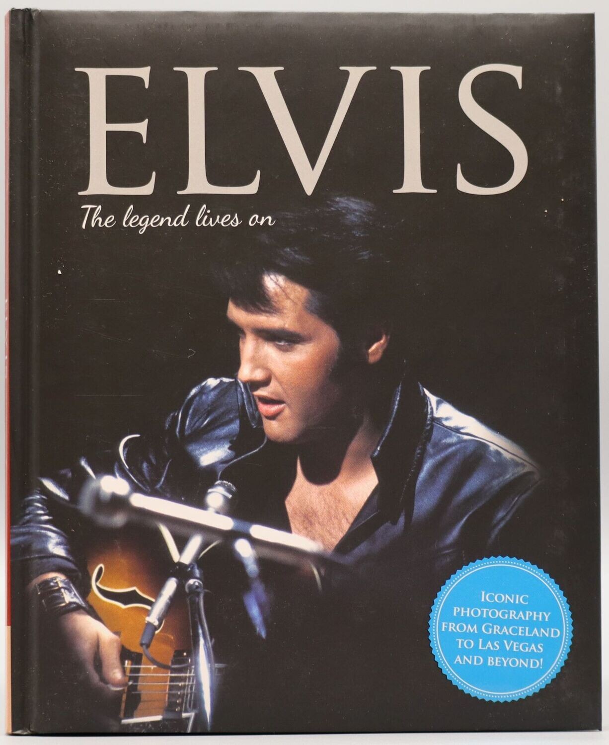 Elvis The Legend Lives On