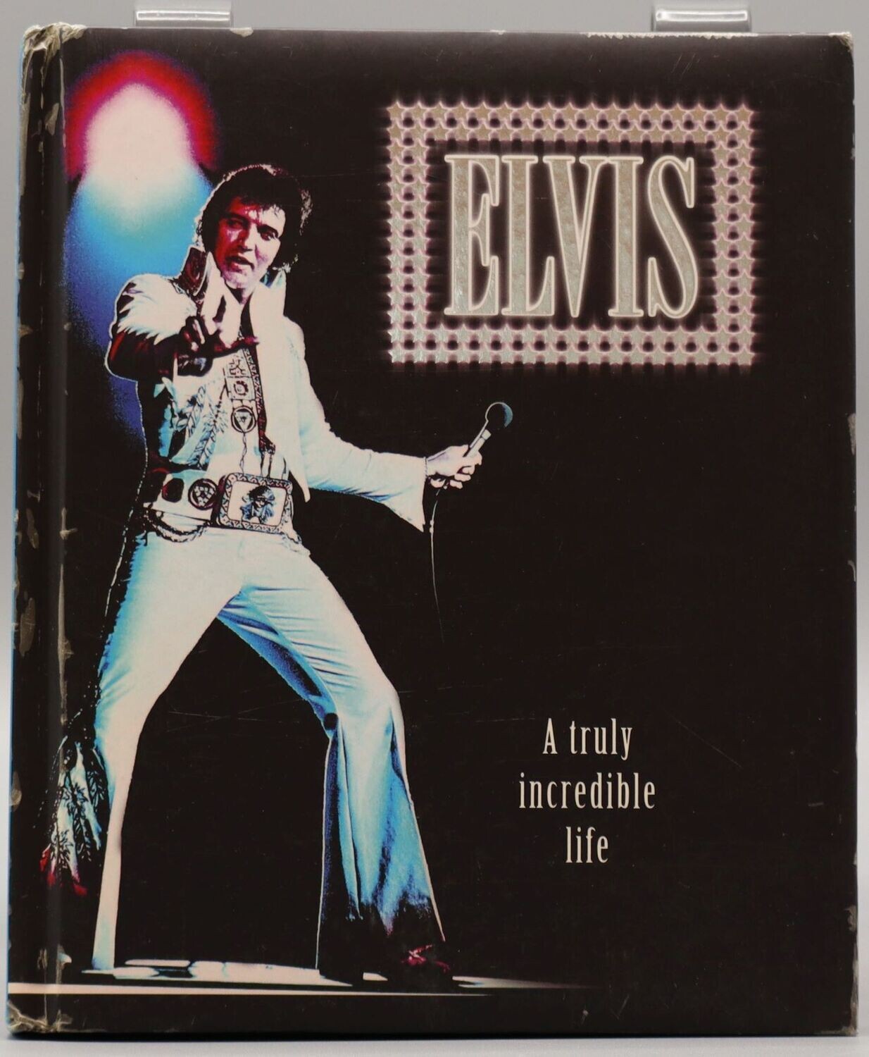 Elvis A Truly Incredible Life