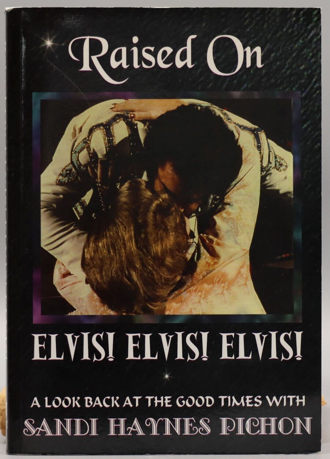 Raised On Elvis Elvis Elvis