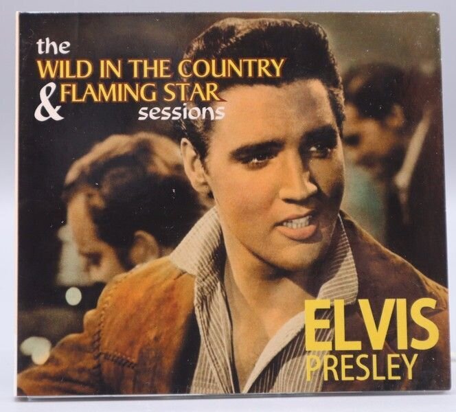 The Wild In The Country &amp; Flaming Star Sessions