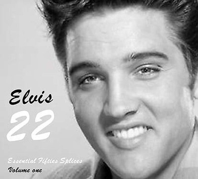 ELVIS 22 - Essential Fifties Splices volume one