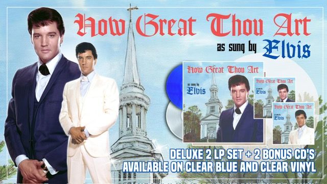 “How Great Thou Art As Sung By Elvis” - Clear vinyl 2LP/2CD