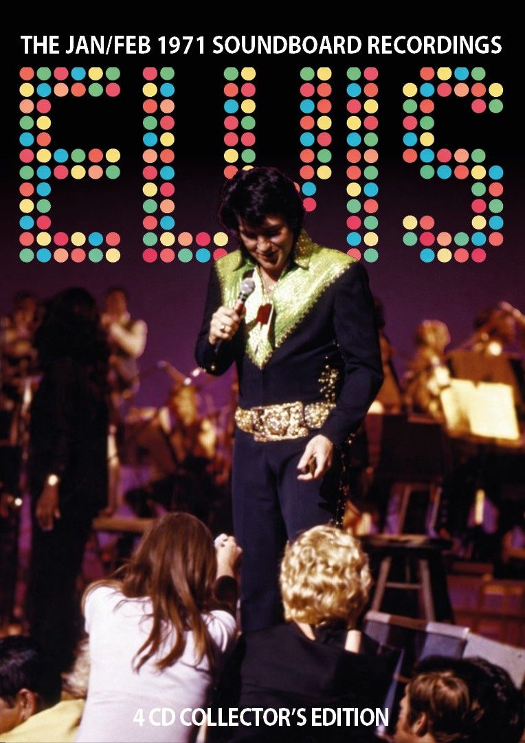 ELVIS THE JAN/FEB 1971 SOUNDBOARD RECORDINGS – 4 CD COLLECTOR’S EDITION