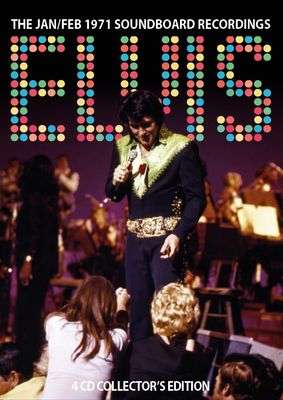 ELVIS THE JAN/FEB 1971 SOUNDBOARD RECORDINGS – 4 CD COLLECTOR’S EDITION