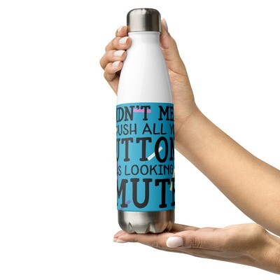 I Didn't Mean to Push Your Buttons I Was Looking For Mute Stainless Steel Water Bottle