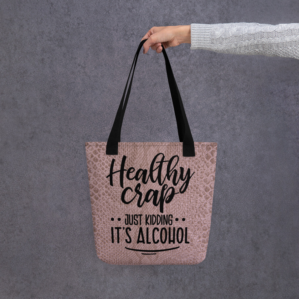 Healthy Crap JK It's Alcohol Tote bag