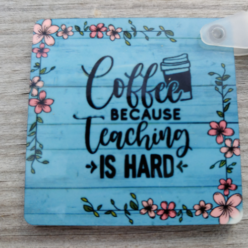 Coffee because Teaching is Hard keychain