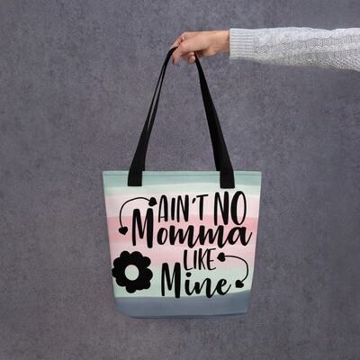 Ain't No Momma Like Mine Tote bag