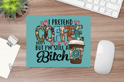 I Pretend Coffee Helps Mouse Pad