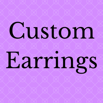 Custom Earrings