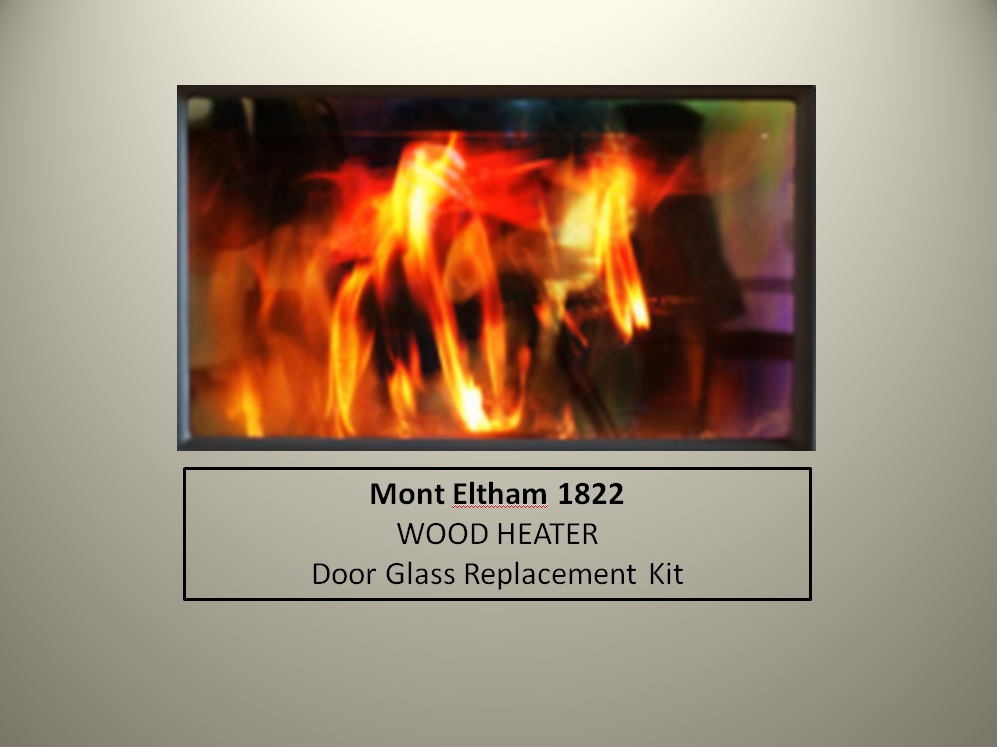 Mont Eltham 1822 WOOD HEATER Door Glass Kit *Free Shipping