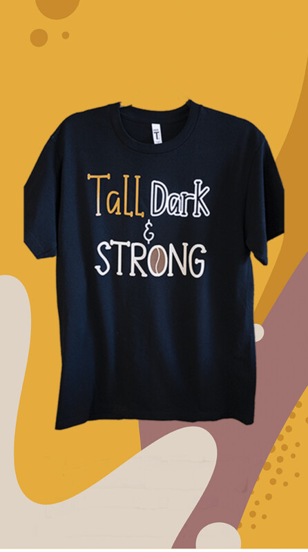 Tall Dark & Strong
