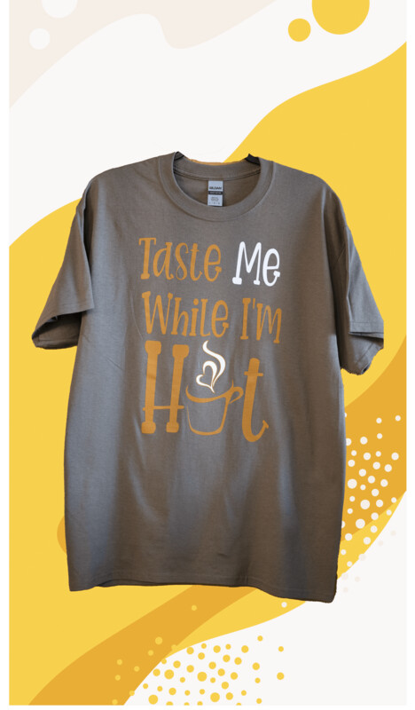 Taste Me While I'm Hot