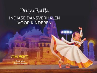 Nritya Katha - Indiase dansverhalen voor kinderen Nritya Katha - Indiase dansverhalen voor kinderen