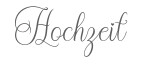 Hochzeit Schriftzug mit Schnörkel Hochzeit Schriftzug mit Schnörkel