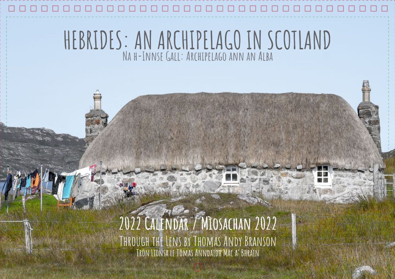 2022 Wall Calendar – Hebrides: An Archipelago in Scotland (A3 Double Page, Limited Edition, English and Gaelic)