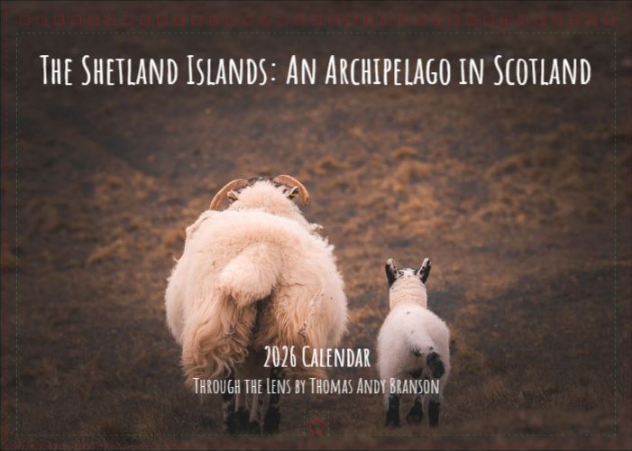 2026 Wall Calendar – The Shetland Islands: An Archipelago in Scotland (A3 Double Page, Limited Edition, English)