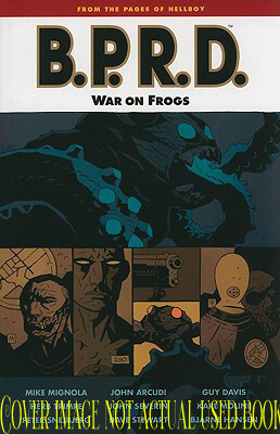 B.P.R.D. Volume 12: War on Frogs