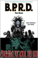 B.P.R.D. Volume 4: The Dead