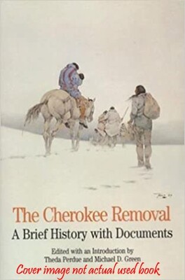 Cherokee Removal: A Brief History with Documents (Bedford Series in History & Culture)